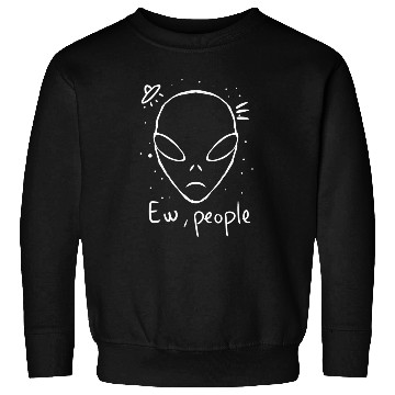 Discover Ew People Funny Alien Head For Ufo Lovers Sweatshirts