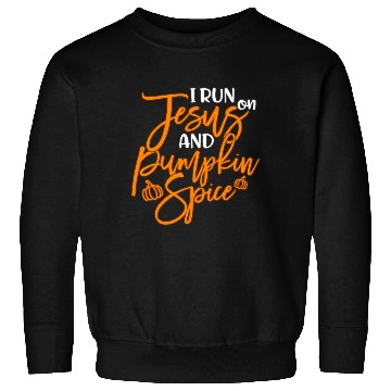 Discover Running I Run On Jesus And Pumpkin Spice Sweatshirts