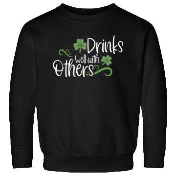 Discover St Patricks Day Drinking Drinks Well With Other Sweatshirts