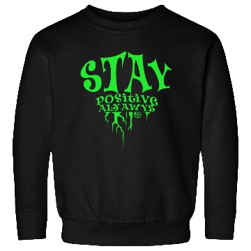 Discover stay positive Sweatshirts