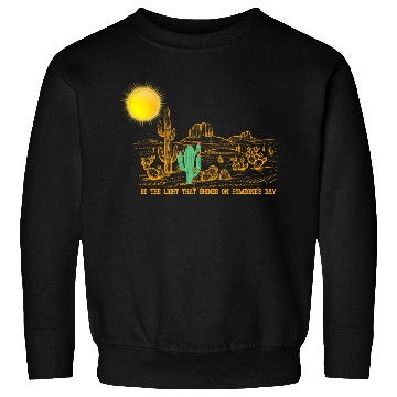 Discover Be the Light that shines on someone's day Sweatshirts