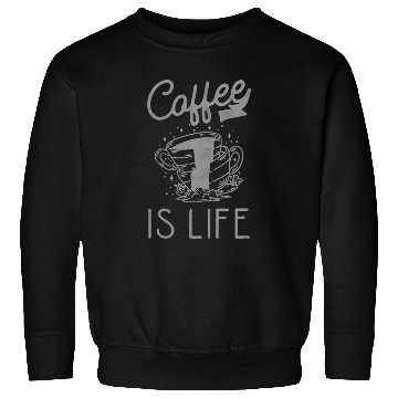 Discover Coffee Is Life Coffee Lover Grey Sweatshirts