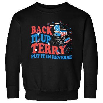Discover Back It Up Terry Put It In Reverse 4th Of July Sweatshirts