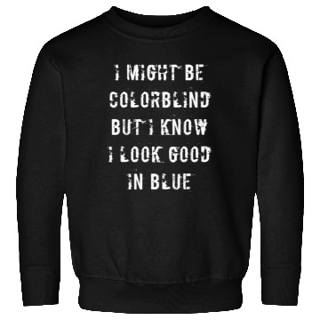 Discover Offensive Adult Humor I Might Be Colorblind But I Sweatshirts