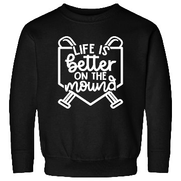 Discover Life Is Better On The Mound Baseball Pitcher Sweatshirts