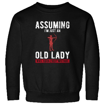Discover Assuming I'M Just An Old Lady Was Your First Mista Sweatshirts