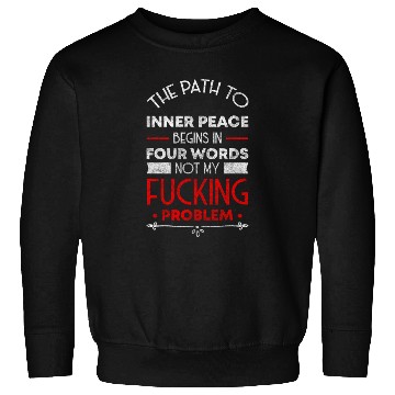 Discover Not My Problem Humor Cool Sweatshirts