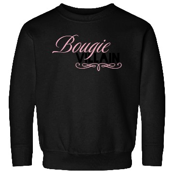 Discover Bougie Villain Sweatshirts