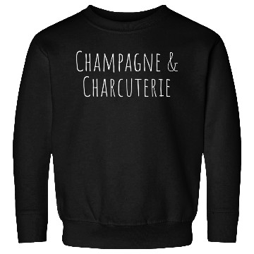 Discover Champagne And Charcuterie- Sunday Brunch- Hostess Sweatshirts