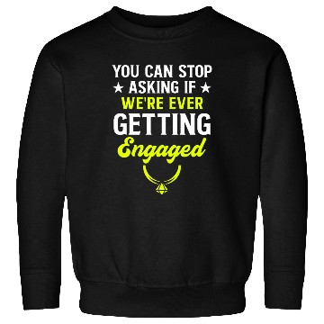 Discover Funny Engagement Design Save The Date 0 Sweatshirts