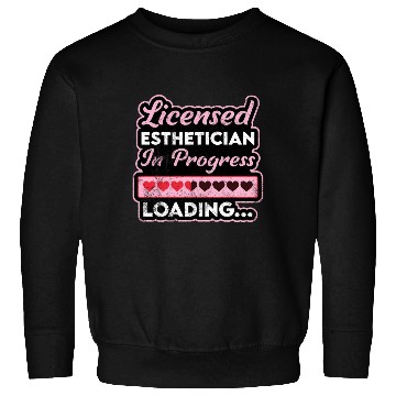 Discover Licensed Esthetician In Progress Future Estheticia Sweatshirts
