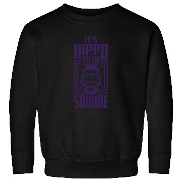 Discover Hippo To Be Square Sweatshirts