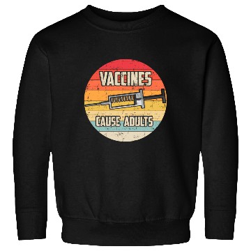 Discover Vaccines Cause Science Geek Nerd Stem Sweatshirts