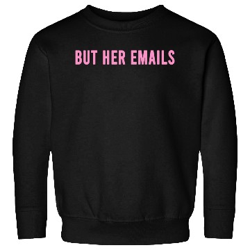 Discover But Her Emails Sweatshirts