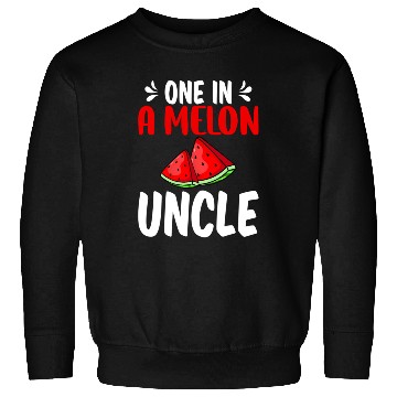 Discover One In A Melon Uncle Watermelon Family Sweatshirts