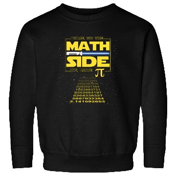 Discover Come To The Math Side We Have Pi Geek Nerd Sweatshirts