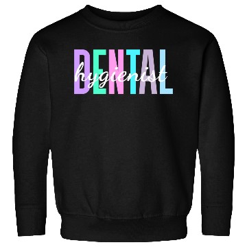 Discover Dentist In Training For Dental Hygienist Sweatshirts