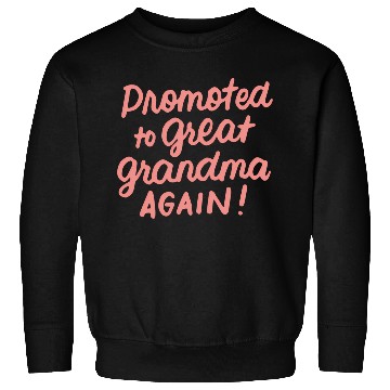 Discover Promoted To Great Grandma Again Pregnancy Announce Sweatshirts