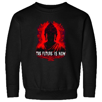 Discover The Future is Now Sweatshirts