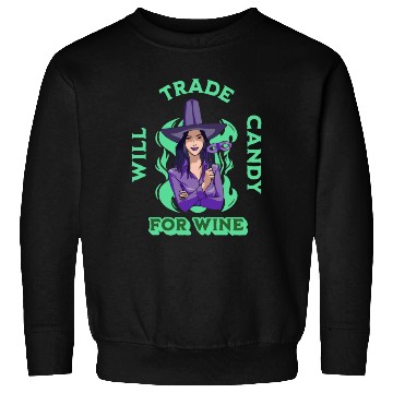 Discover Will Trade Candy For Wine Halloween Trick Sweatshirts