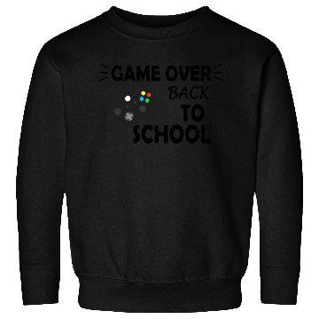 Discover Game Over Back To School girl Sweatshirts