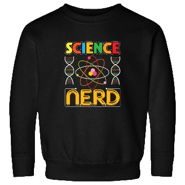 Discover Science Nerd Sweatshirts
