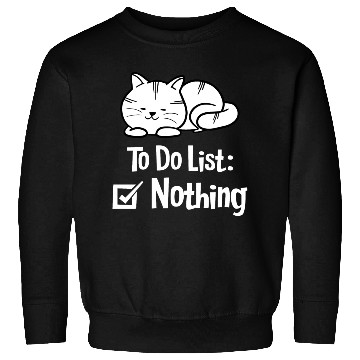 Discover To do list , nothing Sweatshirts