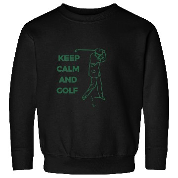 Discover Keep calm and golf Sweatshirts