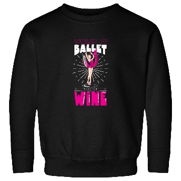 Discover Ballet Ballerina Dance Dancer Dancing Ballet Gift Sweatshirts
