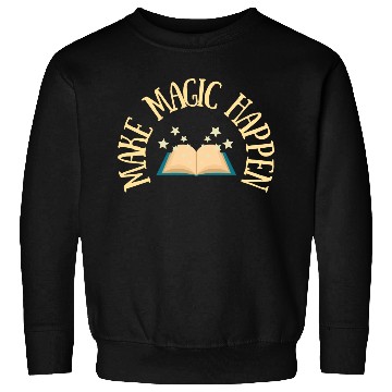 Discover Make Magic Happen Magic Lover Sweatshirts