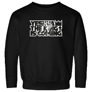Discover YESHUA THE KING IS COMING Sweatshirts