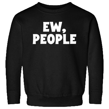Discover Ew People Sweatshirts
