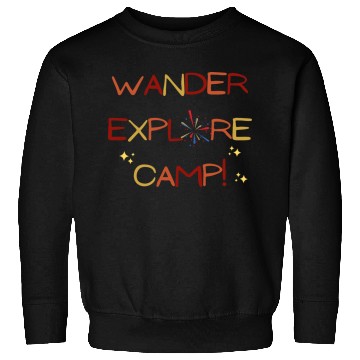 Discover Wander Explore Camp Camping Sweatshirts