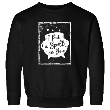 Discover I put a Spell on you - Witchcraft Sweatshirts