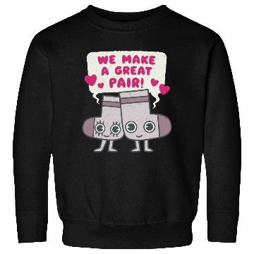 Discover We Make A Great Pair Socks Lovers Valentines Sweatshirts