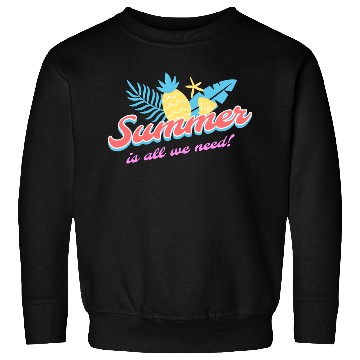 Discover Summer is all we need tumblr Sweatshirts
