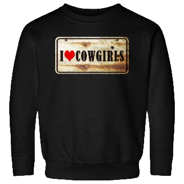 Discover I love cowgirls Sweatshirts