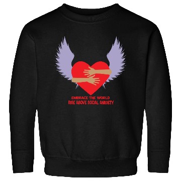 Discover embrace the world rise above anxiety Sweatshirts