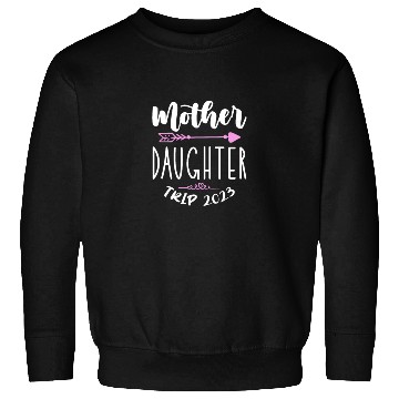 Discover Mother Daughter Trip 2023 Sweatshirts