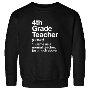 Discover 4th Grade Teacher Definition Funny Back To Schoolc Sweatshirts