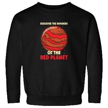 Discover Mars Explore Astronaut Astronomy Solar System Sweatshirts