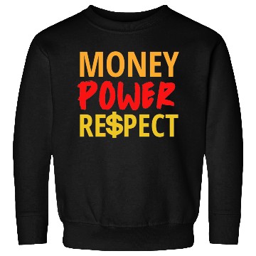 Discover Money Power Respect Sweatshirts