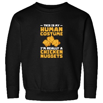 Discover This Is My Human Costume I'm A Chicken Nuggets Sweatshirts