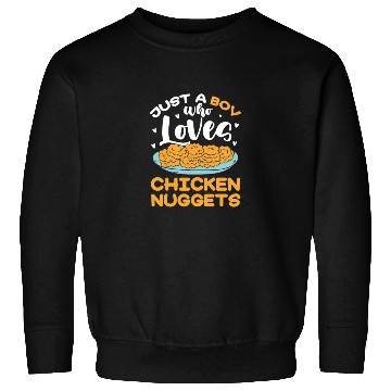 Discover Just A Boy Who Loves Chicken Nuggets Sweatshirts