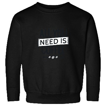 Discover Coffee Need Sweatshirts