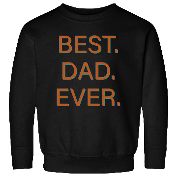 Discover Best Dad Ever hipster Sweatshirts