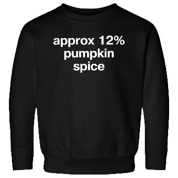 Discover Approx 12 Pumpkin Spice In Plain White Letters It Sweatshirts