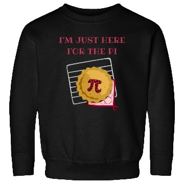 Discover I m Just Here For The Pi Math Lover Math Teacher Sweatshirts