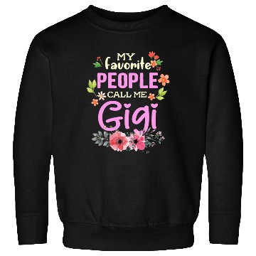 Discover My Favorite People Call Me Gigi Sweatshirts