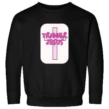 Discover Trigger Jesus Affirmation By Abby Anime(c) Sweatshirts
